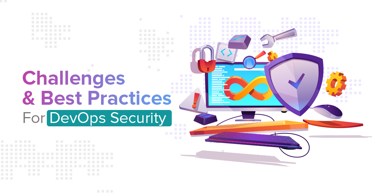 DevOps Security - Challenges & Its Best Practices