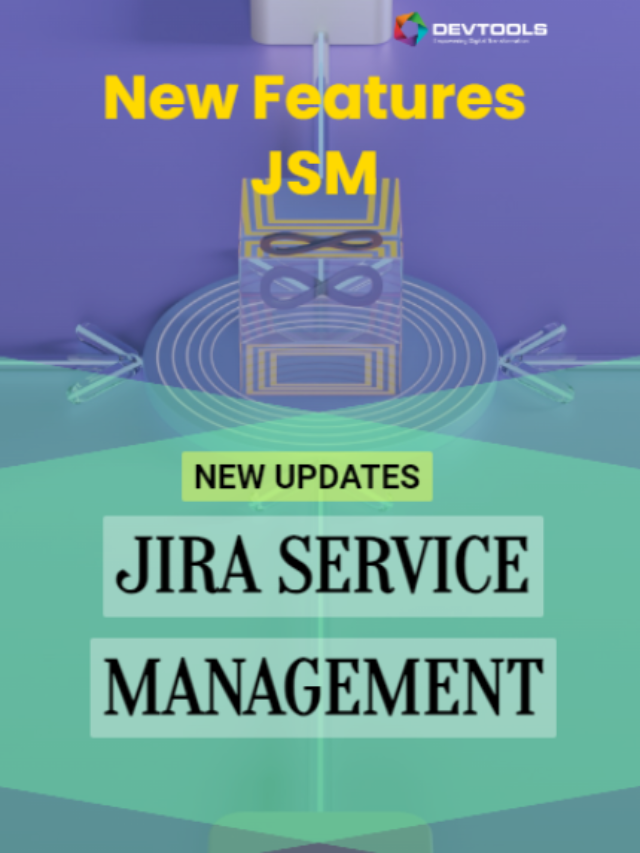 New Updates & Features of Jira Service Management