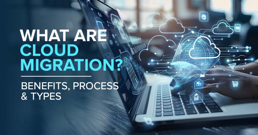 What are Cloud Migration