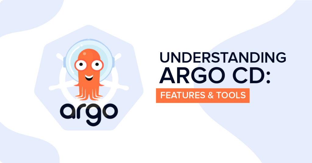 Understanding Argo CD, Argo CD, ArgoCD